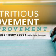 Nutritious Movement Improvement: Your 12-Week Body Boost—VIDEO