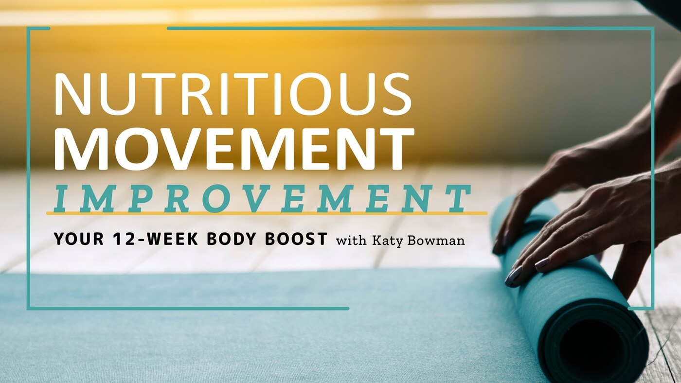 Nutritious Movement Improvement: Your 12-Week Body Boost—VIDEO